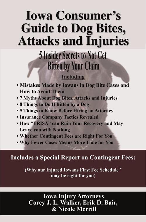 Iowa Consumer's Guide to Dog Bites: 5 Insider's Secrets to Not Get Bitten by Your Claim 4th Ed.