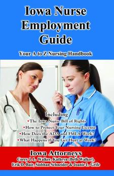 The Iowa Nurse Employment Guide- Your A to Z Nursing Handbook, reveals 7 Costly Mistakes and how you can avoid them, the Iowa Nurse Bill of Rights and much more.